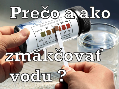 Prečo a ako zmäkčovať vodu?